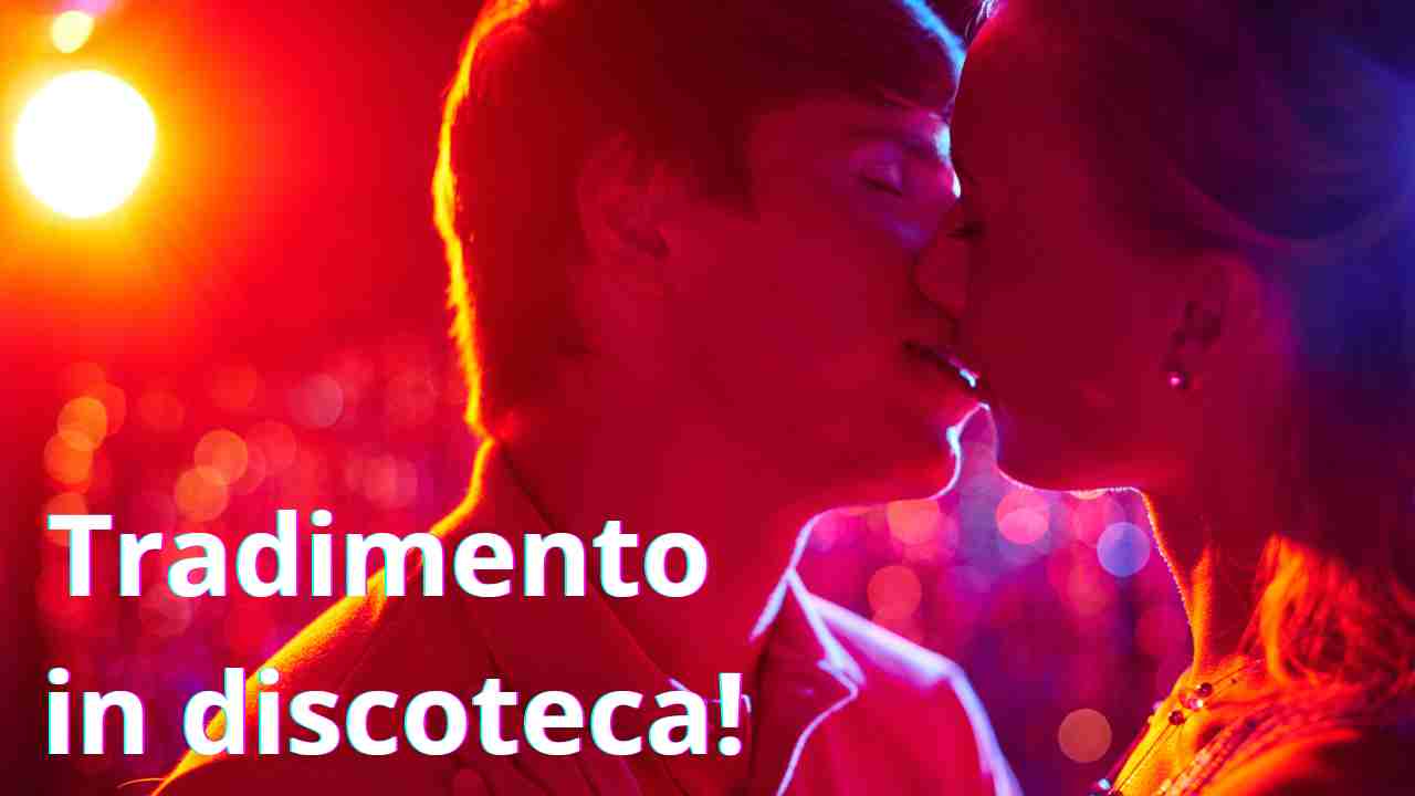 tradimento in discoteca